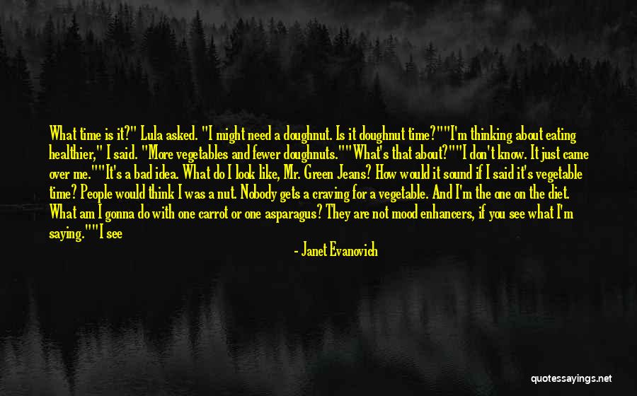 It's Not About How You Look Quotes By Janet Evanovich