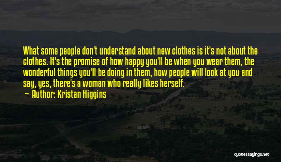 It's Not About How You Look Quotes By Kristan Higgins