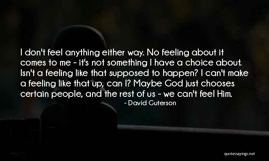 It's Not About Me It's About God Quotes By David Guterson