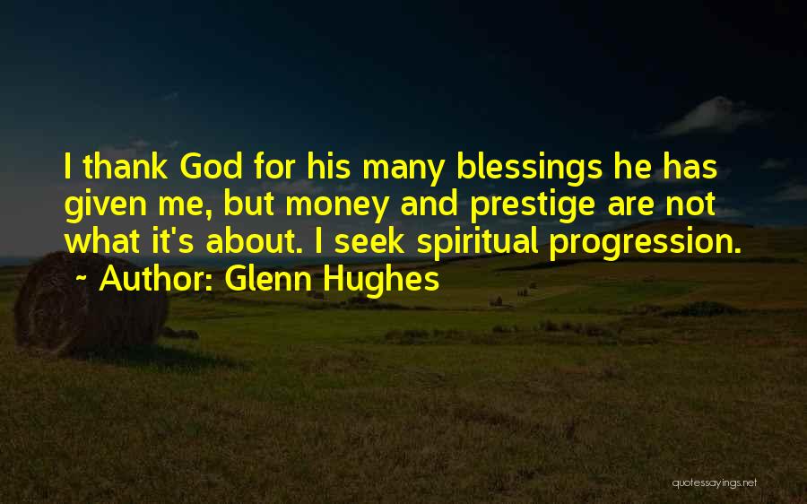 It's Not About Me It's About God Quotes By Glenn Hughes