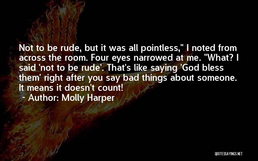 It's Not About Me It's About God Quotes By Molly Harper