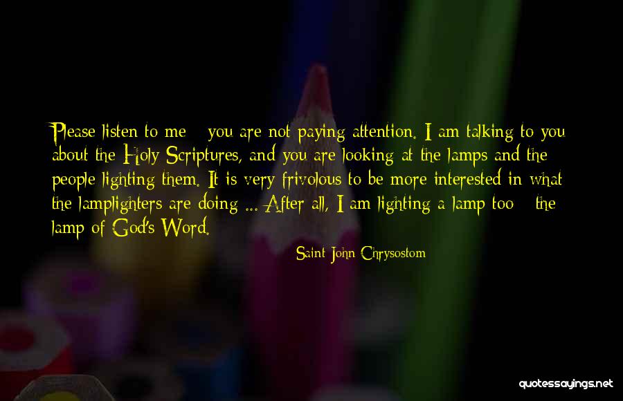 It's Not About Me It's About God Quotes By Saint John Chrysostom