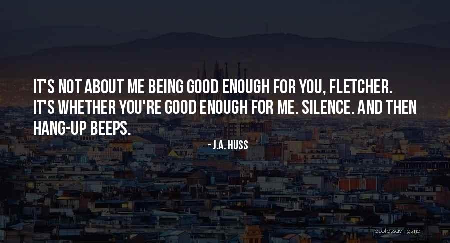 It's Not About Me Quotes By J.A. Huss It's Not About Me Quotes By J.A. Huss