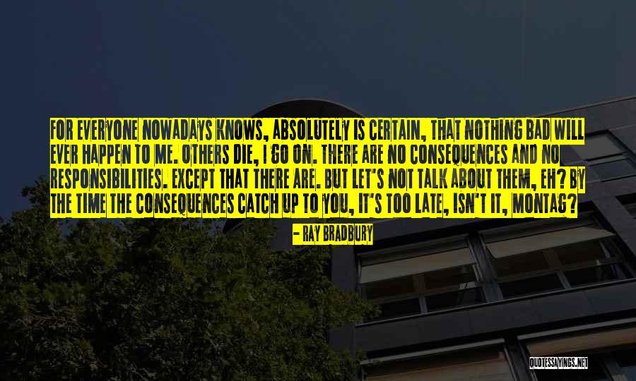 It's Not About Me Quotes By Ray Bradbury It's Not About Me Quotes By Ray Bradbury