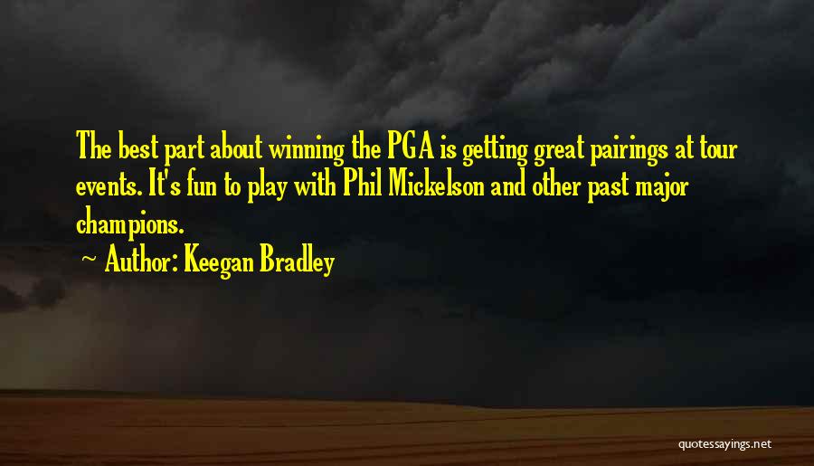 It's Not About Winning It's About Fun Quotes By Keegan Bradley