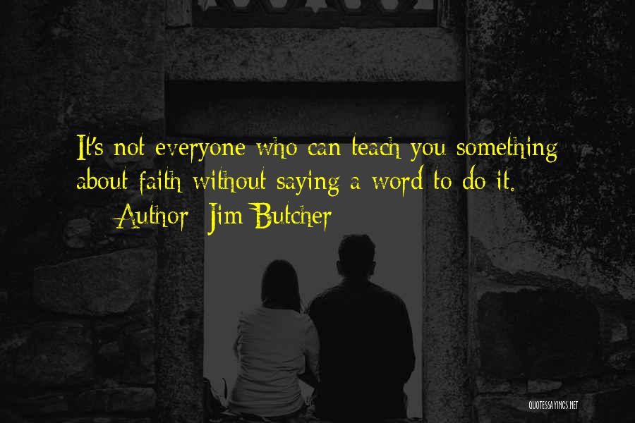 It's Not About You Quotes By Jim Butcher