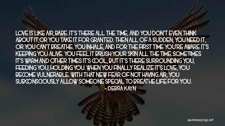It's Not All About Love Quotes By Debra Kayn It's Not All About Love Quotes By Debra Kayn