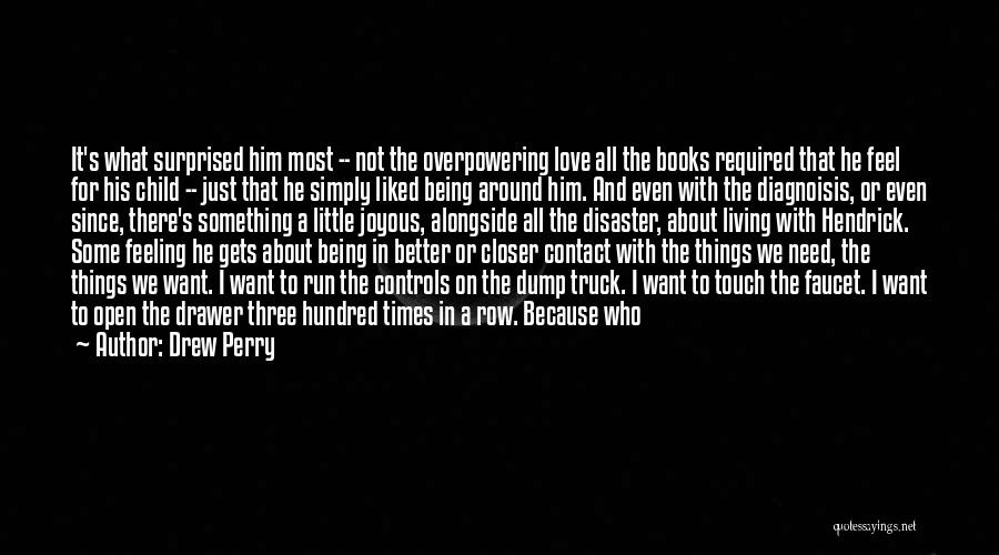It's Not All About Love Quotes By Drew Perry