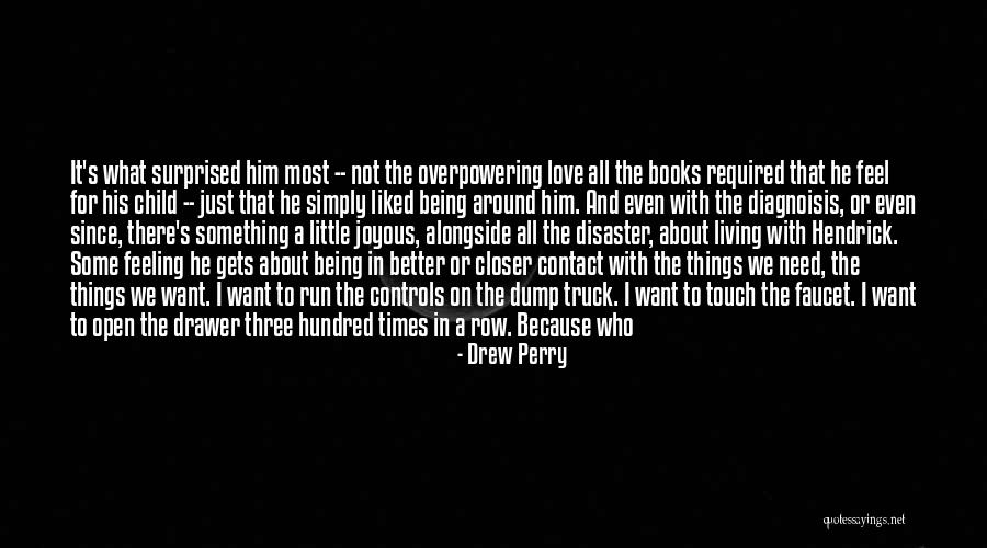 It's Not All About Love Quotes By Drew Perry It's Not All About Love Quotes By Drew Perry