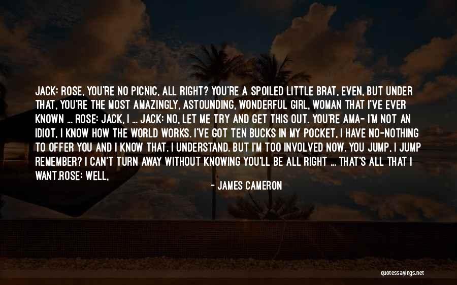 It's Not All About Love Quotes By James Cameron It's Not All About Love Quotes By James Cameron