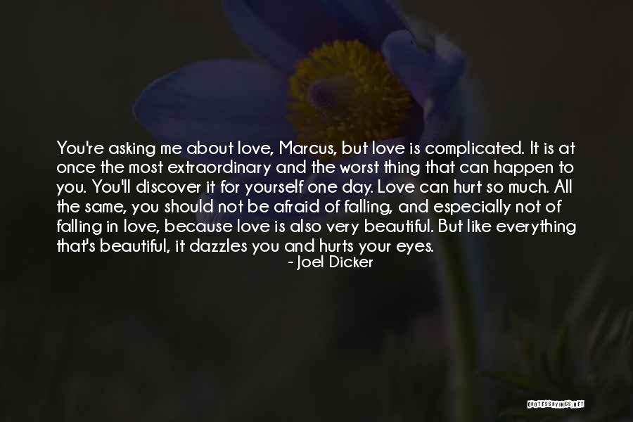 It's Not All About Love Quotes By Joel Dicker It's Not All About Love Quotes By Joel Dicker