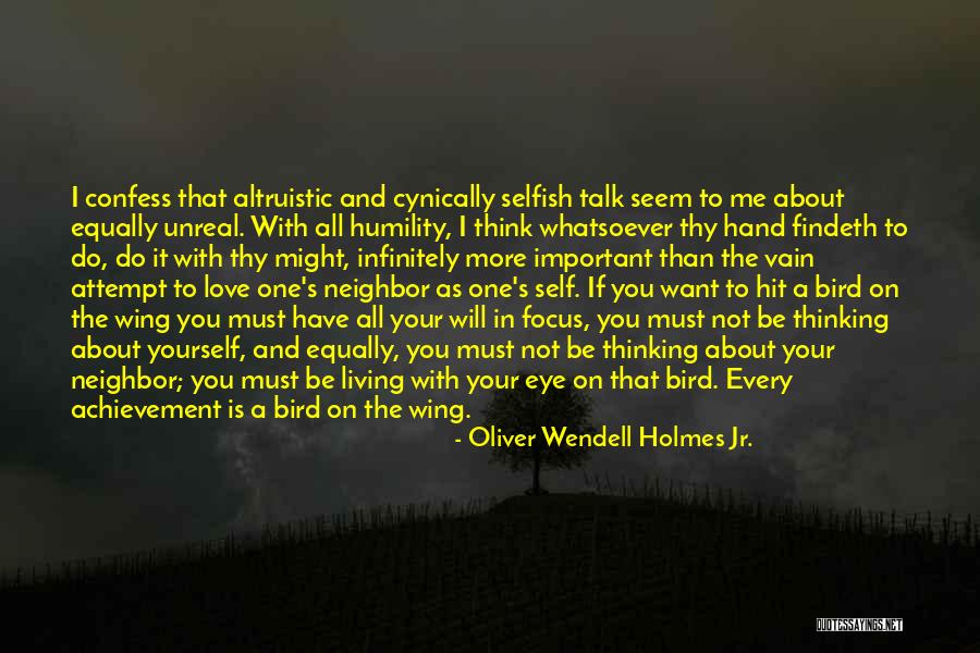 It's Not All About Love Quotes By Oliver Wendell Holmes Jr. It's Not All About Love Quotes By Oliver Wendell Holmes Jr.