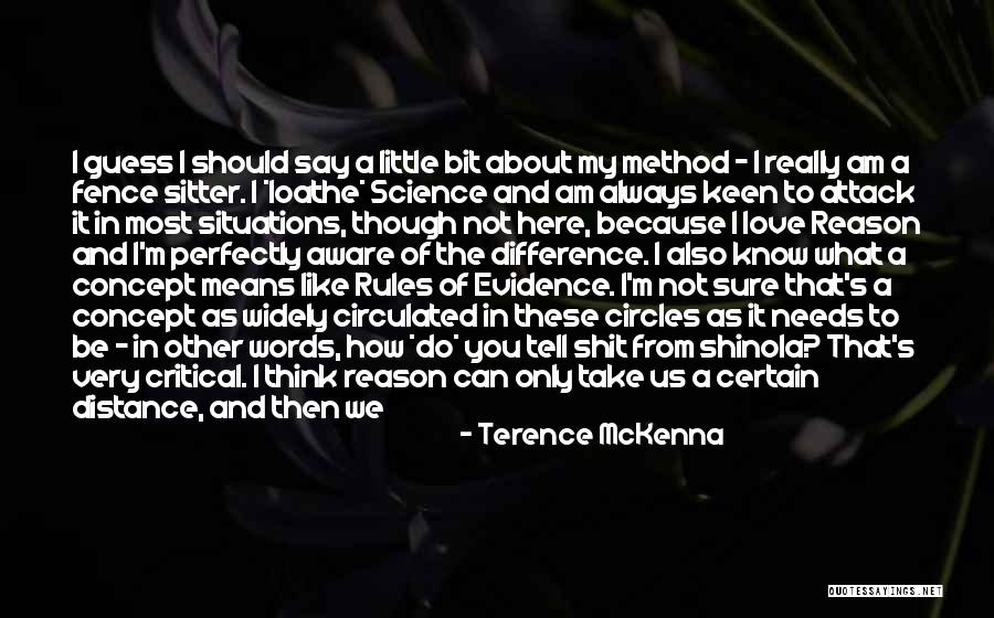 It's Not All About Love Quotes By Terence McKenna