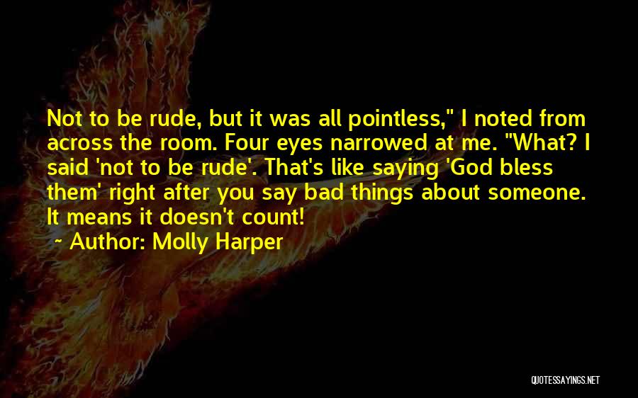 It's Not All About Me Quotes By Molly Harper