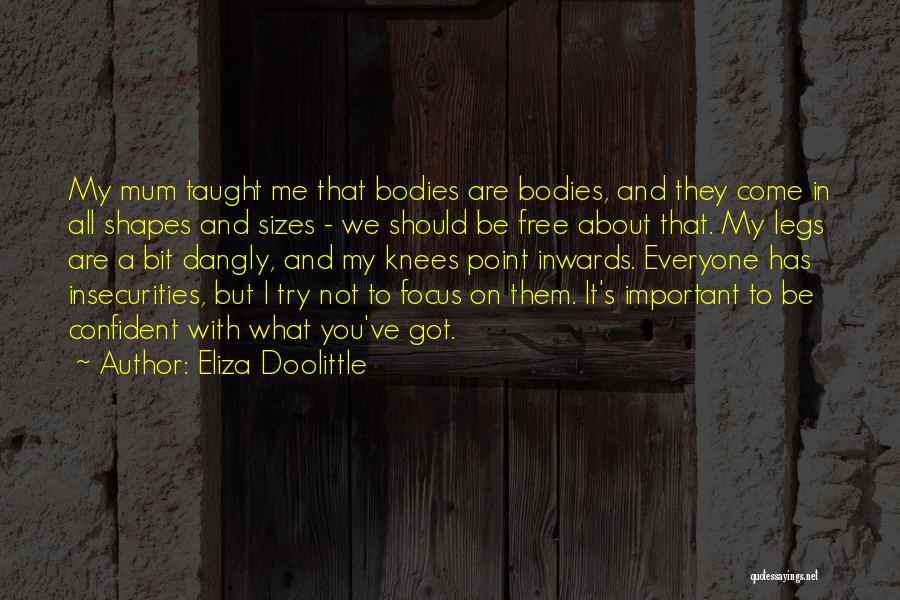 It's Not All About You Quotes By Eliza Doolittle