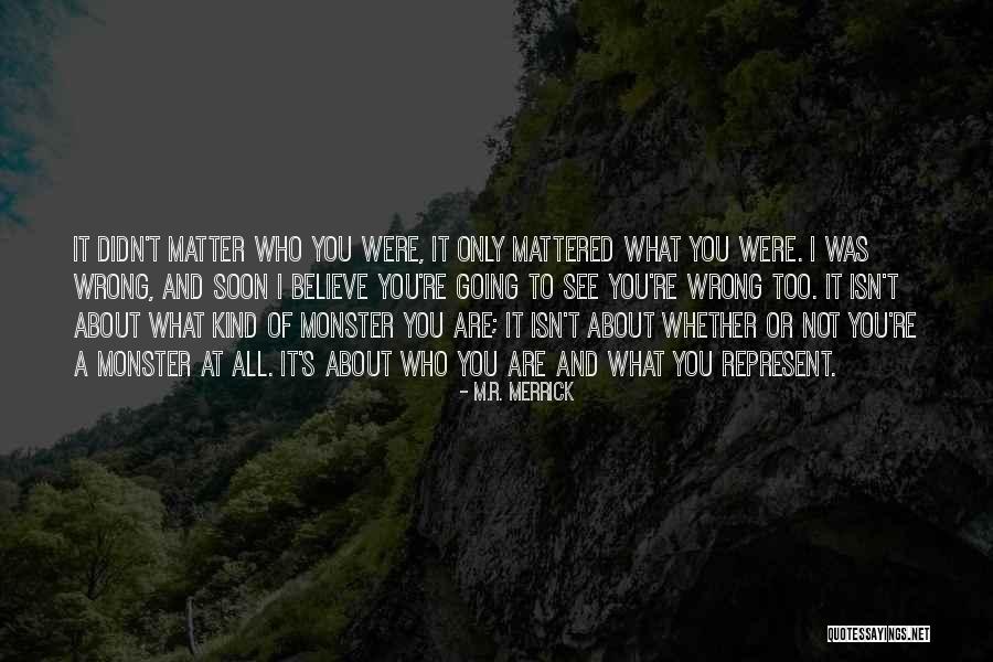 It's Not All About You Quotes By M.R. Merrick It's Not All About You Quotes By M.R. Merrick