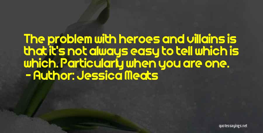 It's Not Always Easy Quotes By Jessica Meats