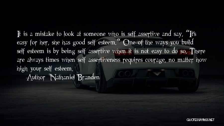 It's Not Always Easy Quotes By Nathaniel Branden