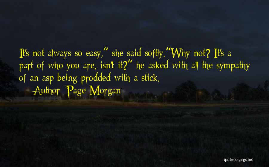 It's Not Always Easy Quotes By Page Morgan