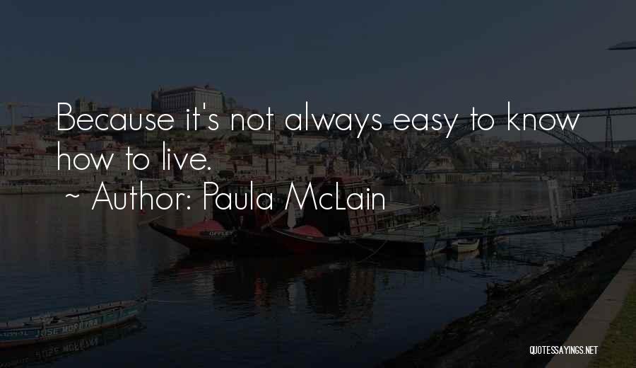 It's Not Always Easy Quotes By Paula McLain