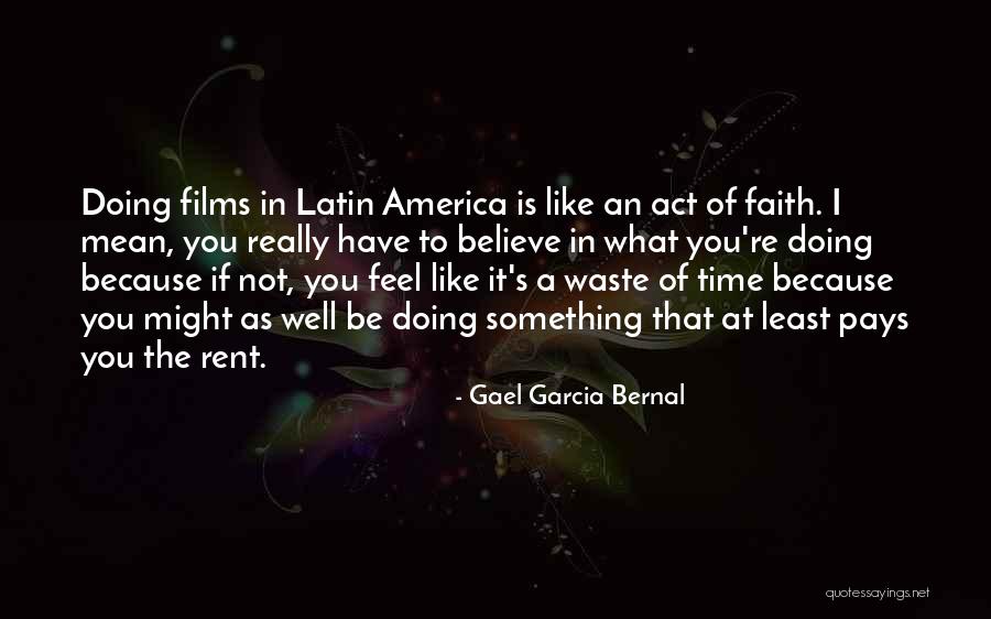 It's Not Because Of You Quotes By Gael Garcia Bernal It's Not Because Of You Quotes By Gael Garcia Bernal