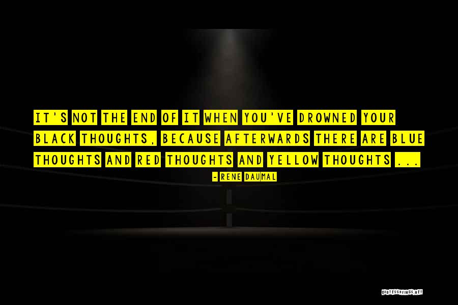It's Not Because Of You Quotes By Rene Daumal It's Not Because Of You Quotes By Rene Daumal