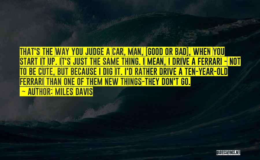 It's Not Cute When Quotes By Miles Davis