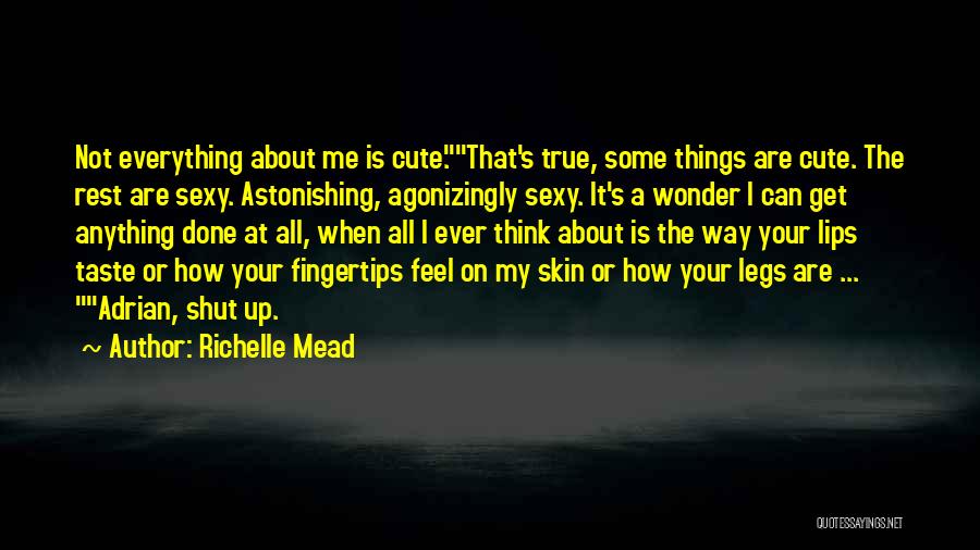 It's Not Cute When Quotes By Richelle Mead