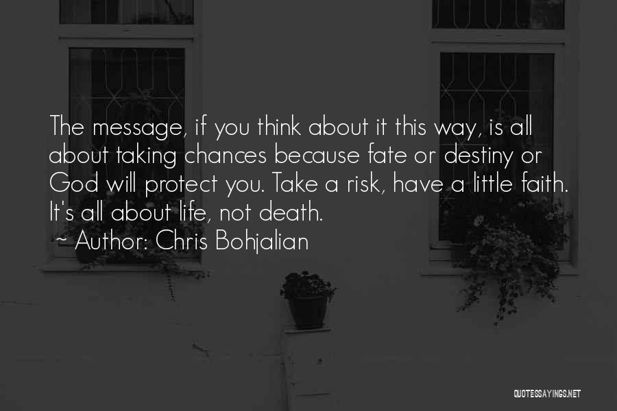 It's Not Destiny Quotes By Chris Bohjalian
