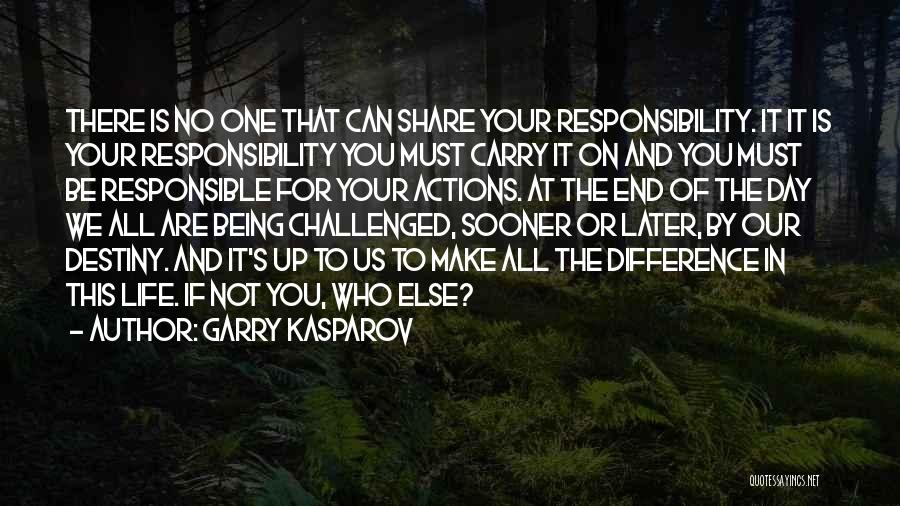 It's Not Destiny Quotes By Garry Kasparov