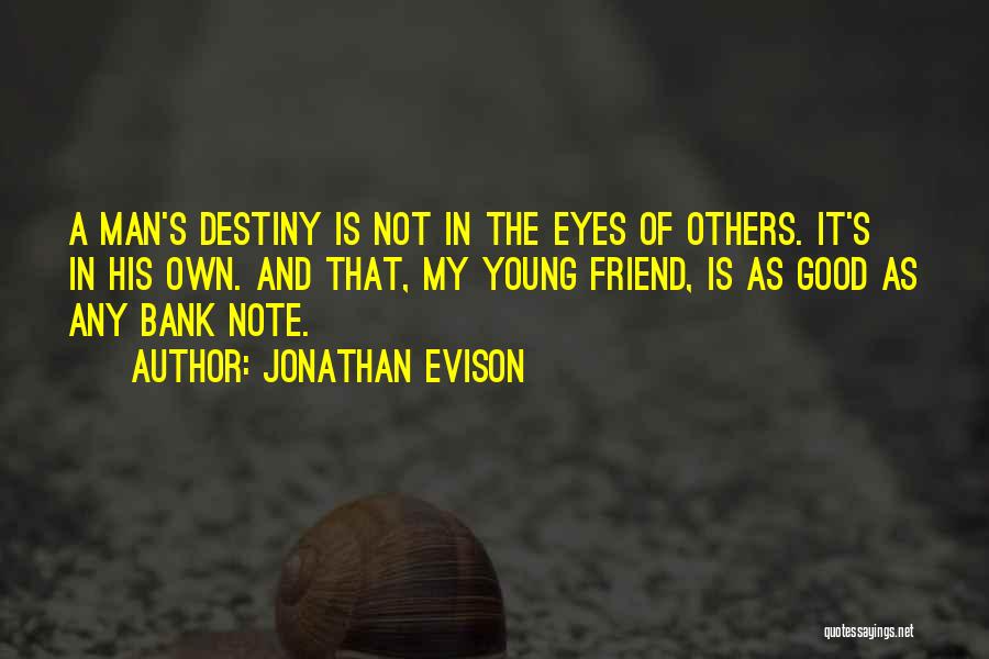 It's Not Destiny Quotes By Jonathan Evison