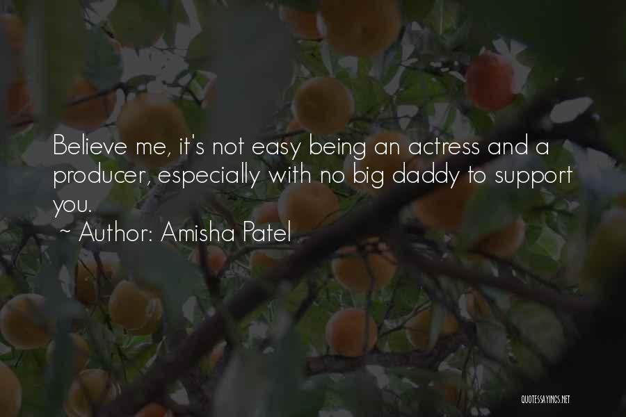 It's Not Easy Being Me Quotes By Amisha Patel