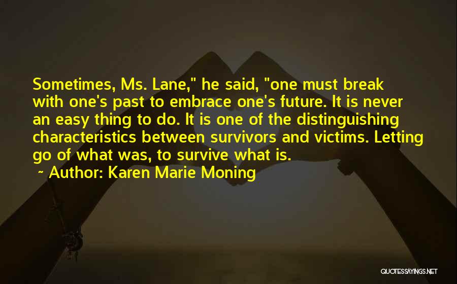 It's Not Easy Letting Go Quotes By Karen Marie Moning