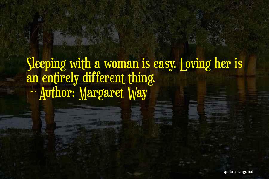 It's Not Easy Loving Me Quotes By Margaret Way