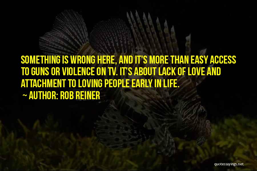It's Not Easy Loving Me Quotes By Rob Reiner