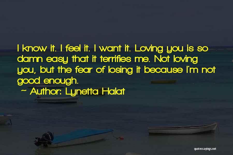 It's Not Easy Loving You Quotes By Lynetta Halat
