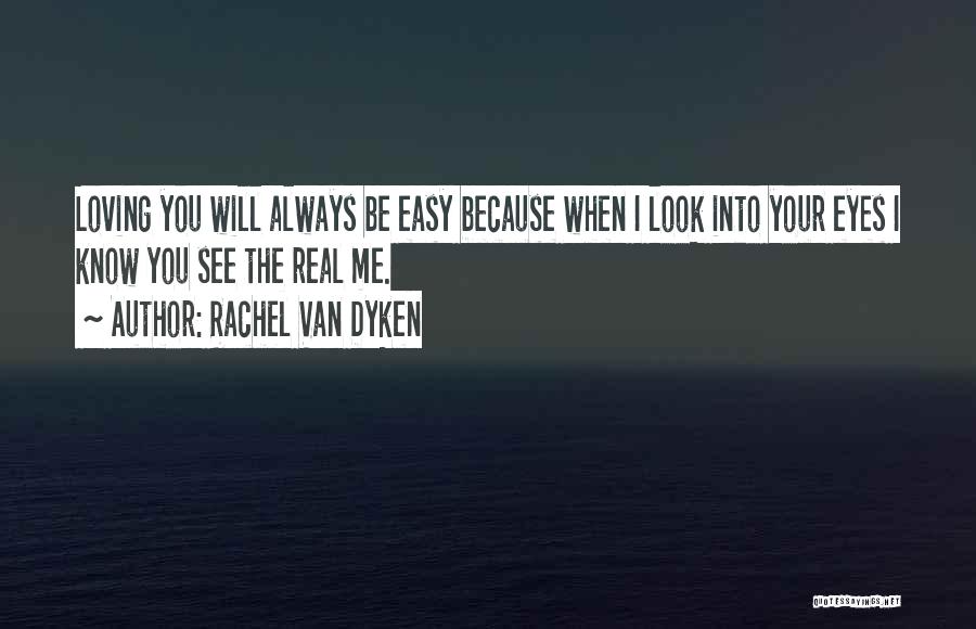 It's Not Easy Loving You Quotes By Rachel Van Dyken