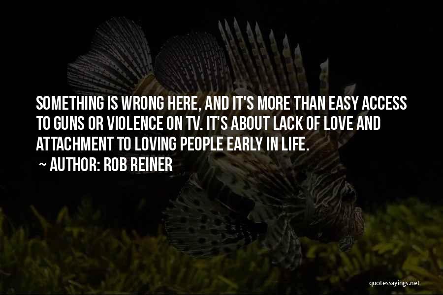 It's Not Easy Loving You Quotes By Rob Reiner