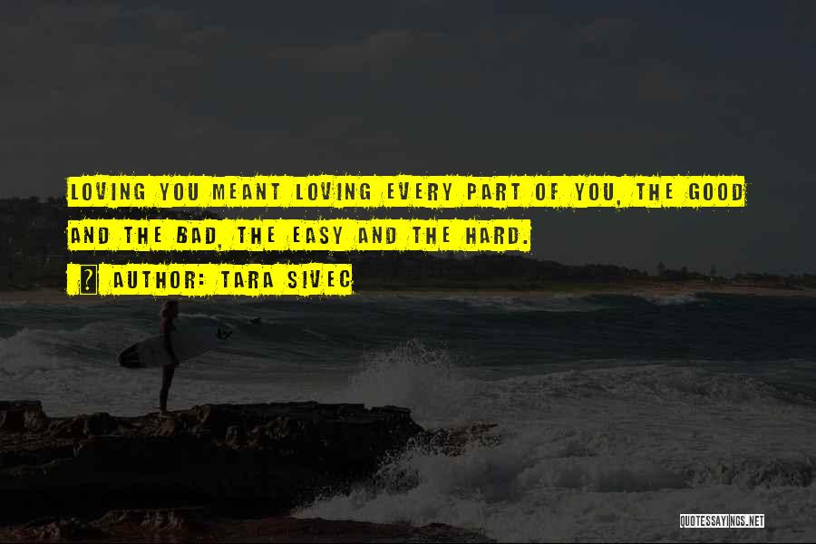 It's Not Easy Loving You Quotes By Tara Sivec
