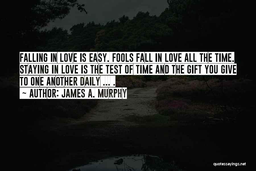 It's Not Easy To Fall In Love Quotes By James A. Murphy