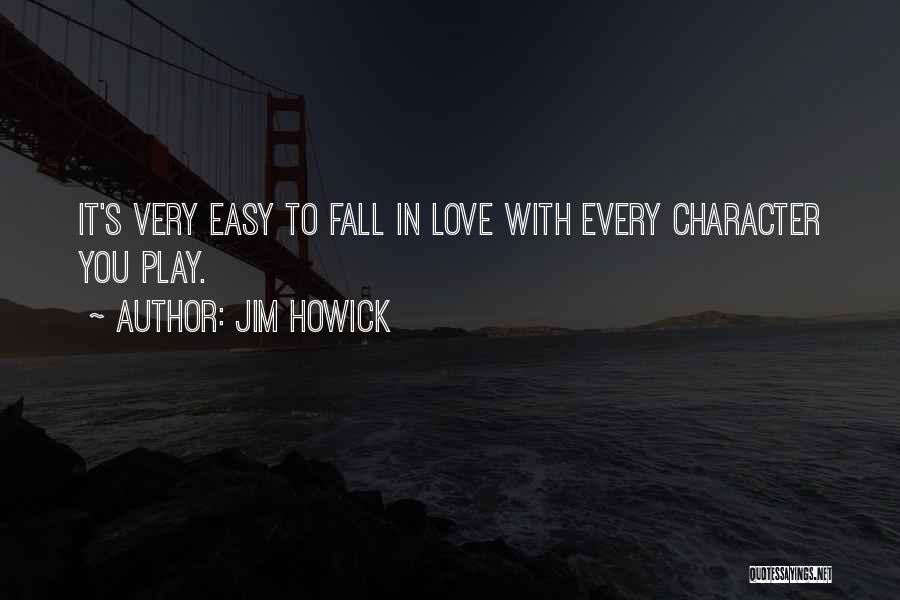 It's Not Easy To Fall In Love Quotes By Jim Howick