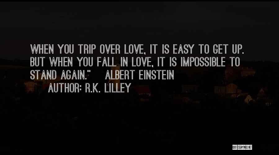 It's Not Easy To Fall In Love Quotes By R.K. Lilley