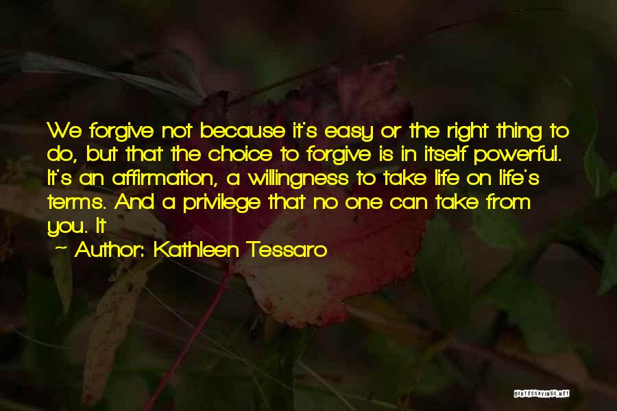 It's Not Easy To Forgive Quotes By Kathleen Tessaro