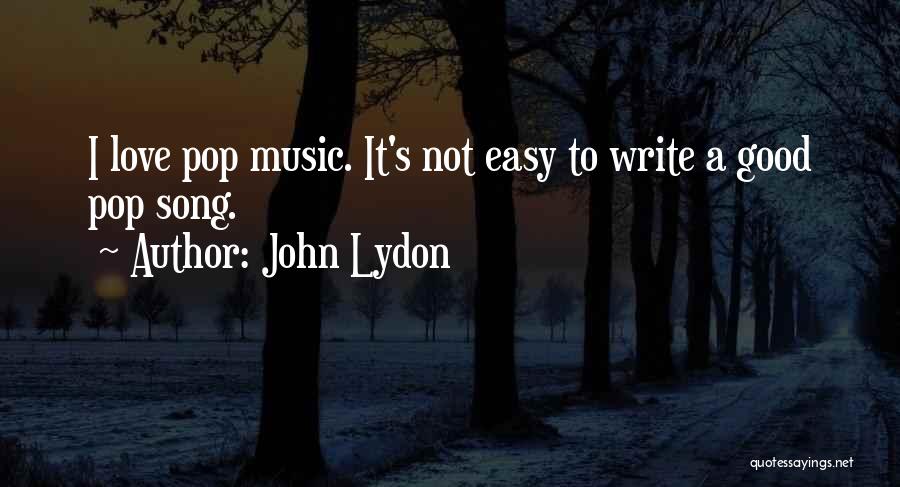 It's Not Easy To Love Quotes By John Lydon