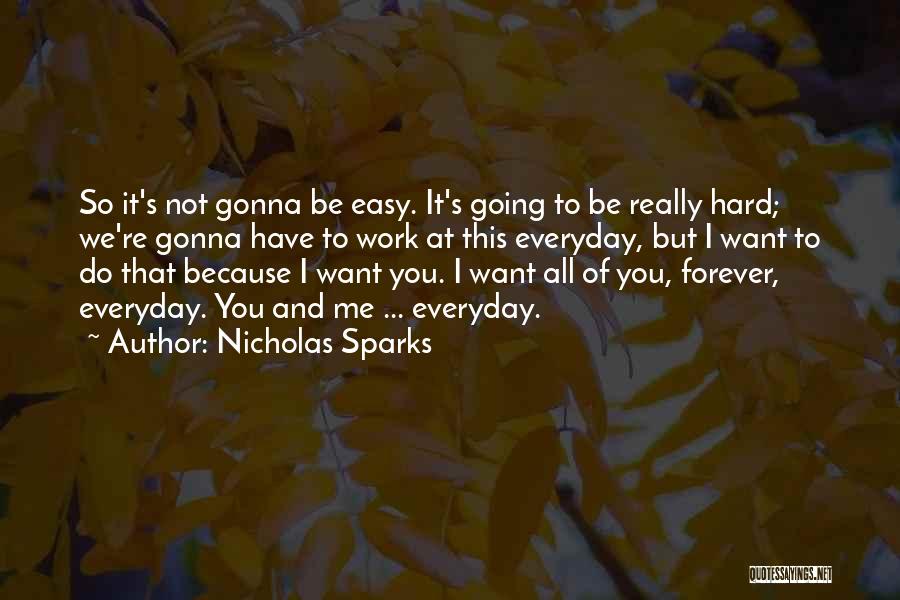 It's Not Easy To Love Quotes By Nicholas Sparks