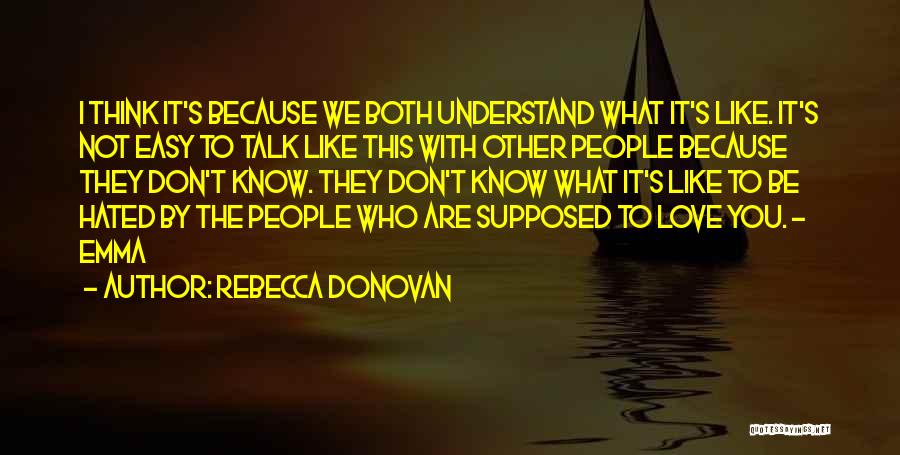 It's Not Easy To Love Quotes By Rebecca Donovan