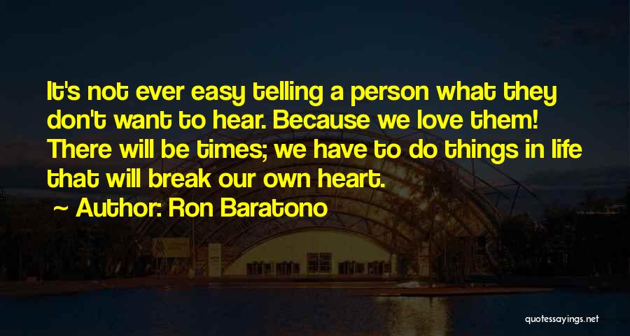 It's Not Easy To Love Quotes By Ron Baratono