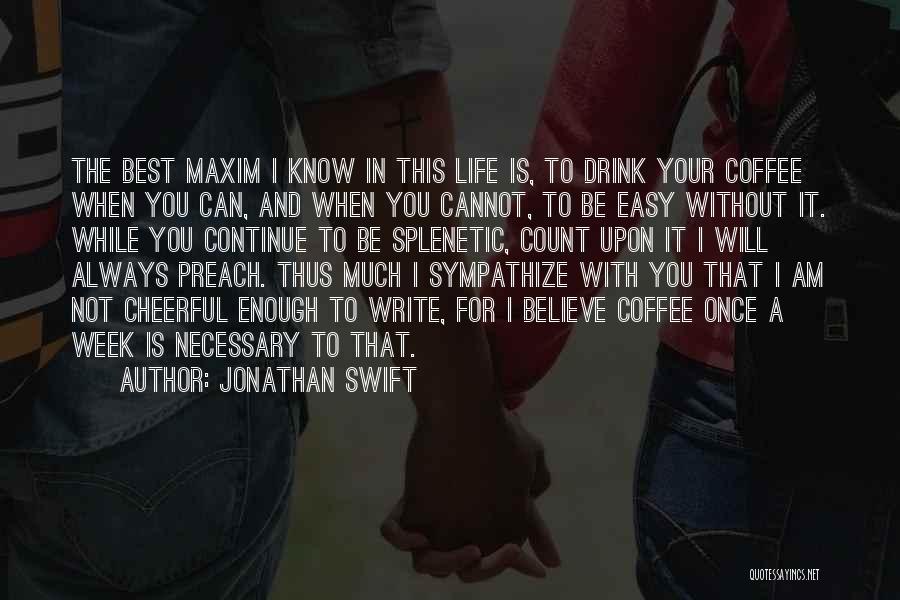 It's Not Easy Without You Quotes By Jonathan Swift