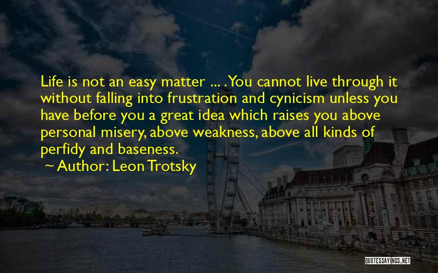 It's Not Easy Without You Quotes By Leon Trotsky