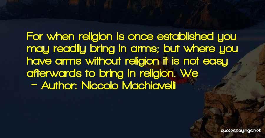 It's Not Easy Without You Quotes By Niccolo Machiavelli